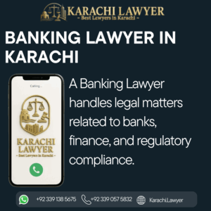 Banking Lawyer in Karachi
