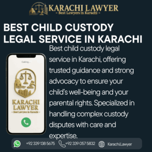 Best Child Custody Legal Service in Karachi