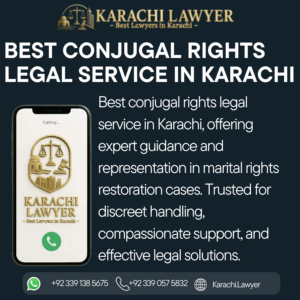Best Conjugal Rights Legal Service in Karachi