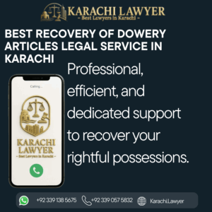 Best Recovery of Dowery Articles Legal Service in Karachi