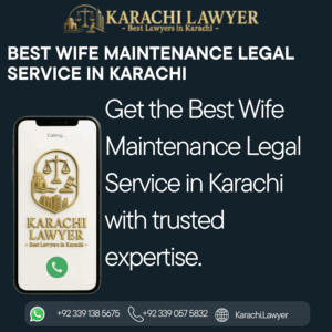 Best Wife Maintenance Legal Service in Karachi