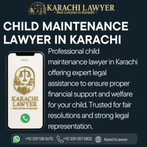 Child Maintenance Lawyer in Karachi