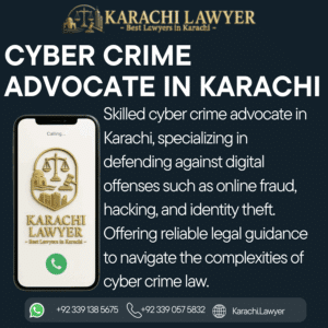 Cyber Crime Advocate in Karachi