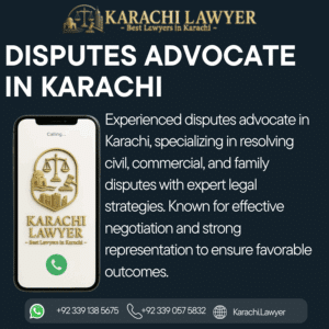 Disputes Advocate in Karachi