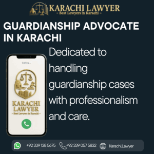 Guardianship Advocate in Karachi