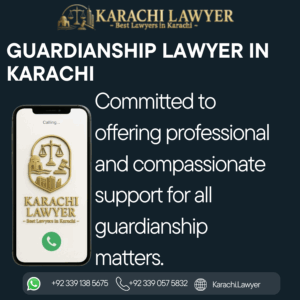Guardianship Lawyer in Karachi