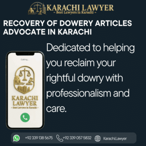 Recovery of Dowery Articles Advocate in Karachi