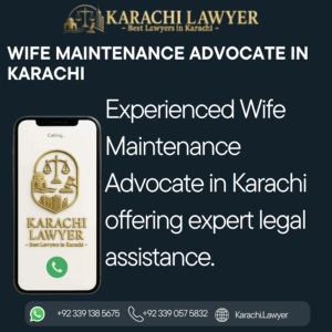 Wife Maintenance Advocate in Karachi