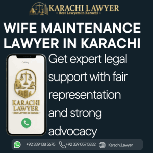 Wife Maintenance Lawyer in Karachi